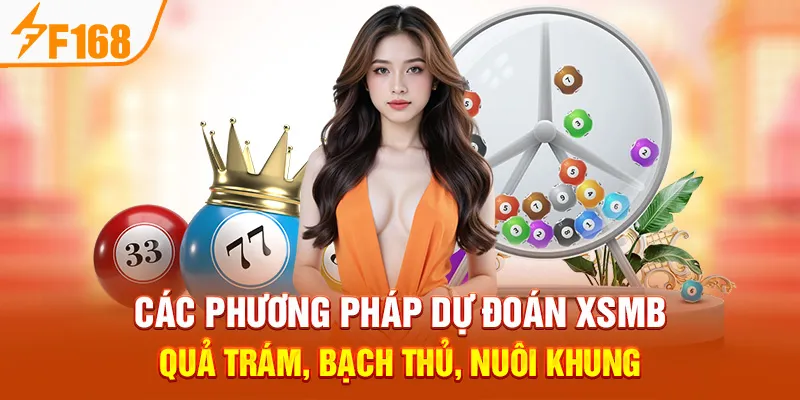 Các Phương Pháp Dự Đoán XSMB: Quả Trám, Bạch Thủ, Nuôi Khung